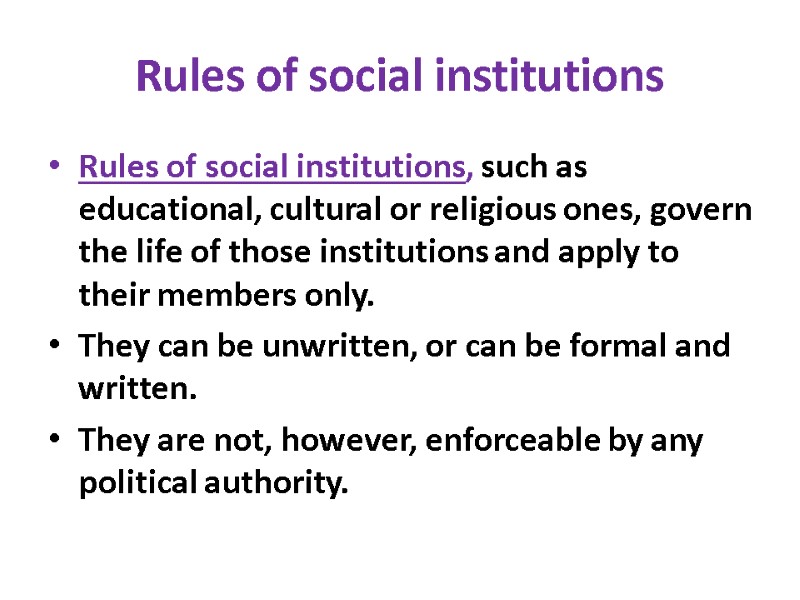 Rules of social institutions Rules of social institutions, such as educational, cultural or religious